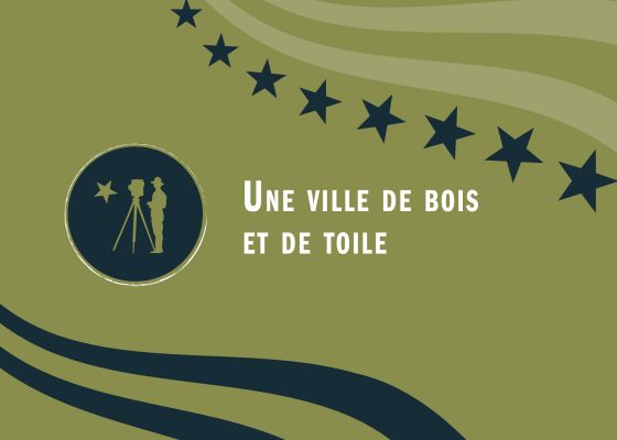 Ouverture du chapitre "Une ville de bois et de toile", exposition les Américains à Saint-Nazaire pendant la Première Guerre mondiale.